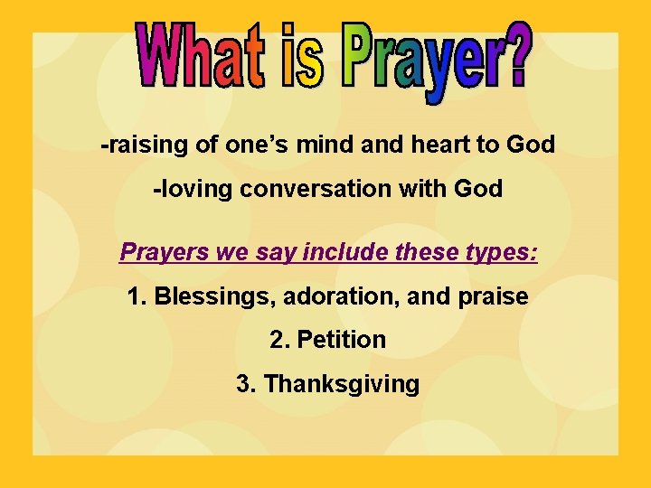 -raising of one’s mind and heart to God -loving conversation with God Prayers we