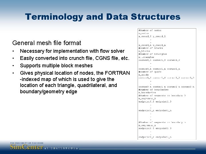 Terminology and Data Structures General mesh file format • • Necessary for implementation with