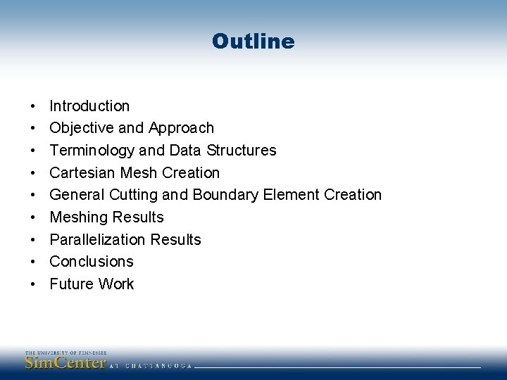 Outline • • • Introduction Objective and Approach Terminology and Data Structures Cartesian Mesh