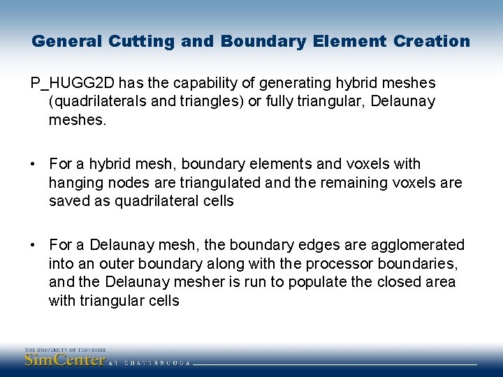 General Cutting and Boundary Element Creation P_HUGG 2 D has the capability of generating