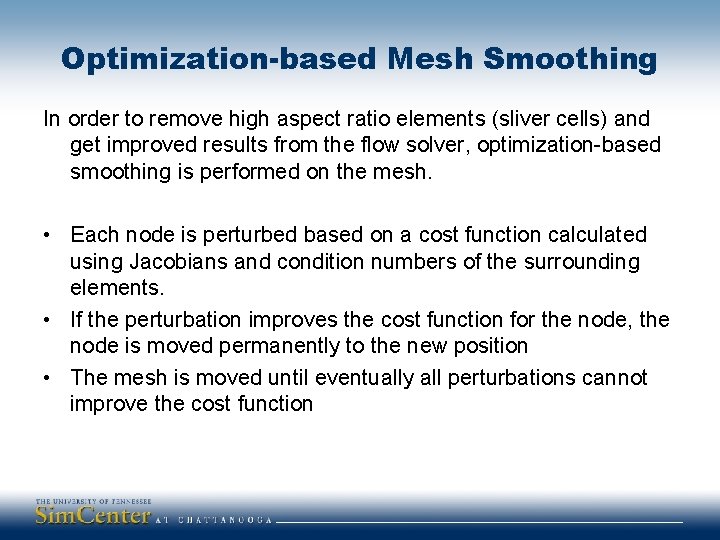 Optimization-based Mesh Smoothing In order to remove high aspect ratio elements (sliver cells) and