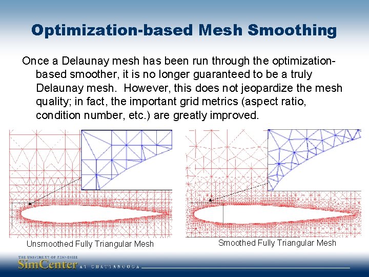 Optimization-based Mesh Smoothing Once a Delaunay mesh has been run through the optimizationbased smoother,