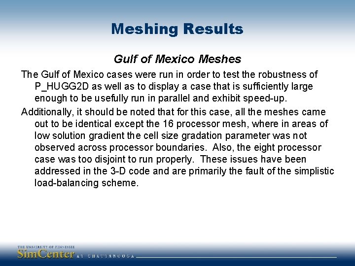 Meshing Results Gulf of Mexico Meshes The Gulf of Mexico cases were run in