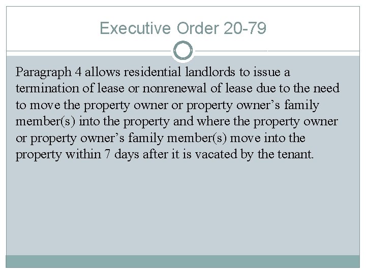 Executive Order 20 -79 Paragraph 4 allows residential landlords to issue a termination of