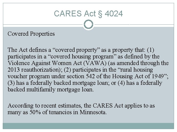 CARES Act § 4024 Covered Properties The Act defines a “covered property” as a