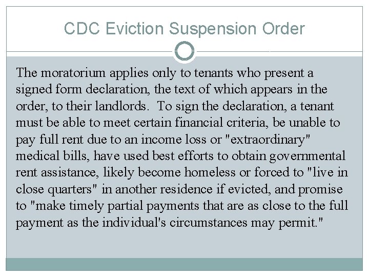 CDC Eviction Suspension Order The moratorium applies only to tenants who present a signed