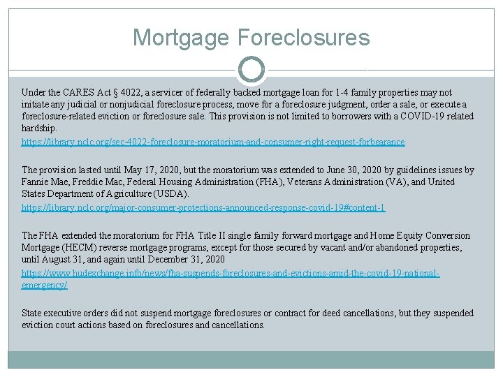 Mortgage Foreclosures Under the CARES Act § 4022, a servicer of federally backed mortgage