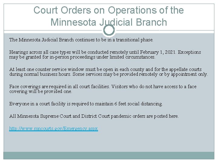 Court Orders on Operations of the Minnesota Judicial Branch The Minnesota Judicial Branch continues