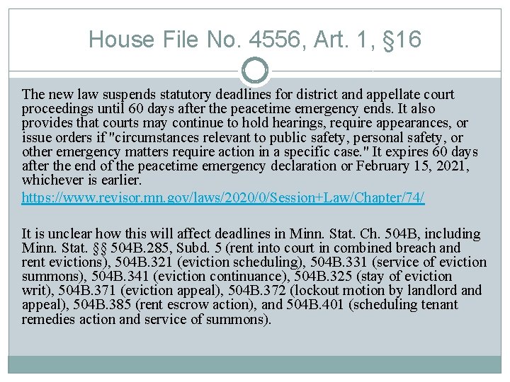 House File No. 4556, Art. 1, § 16 The new law suspends statutory deadlines