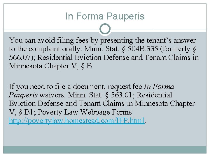 In Forma Pauperis You can avoid filing fees by presenting the tenant’s answer to