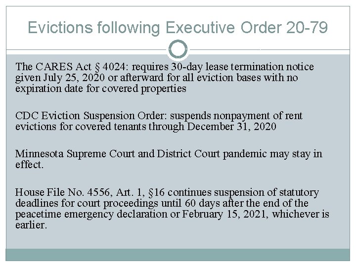 Evictions following Executive Order 20 -79 The CARES Act § 4024: requires 30 -day