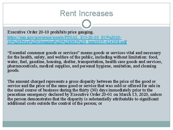 Rent Increases Executive Order 20 -10 prohibits price gauging. https: //mn. gov/governor/assets/FINAL_EO-20 -10_EO%202010%20 Price%20