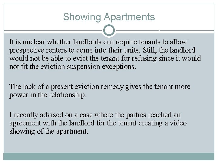 Showing Apartments It is unclear whether landlords can require tenants to allow prospective renters