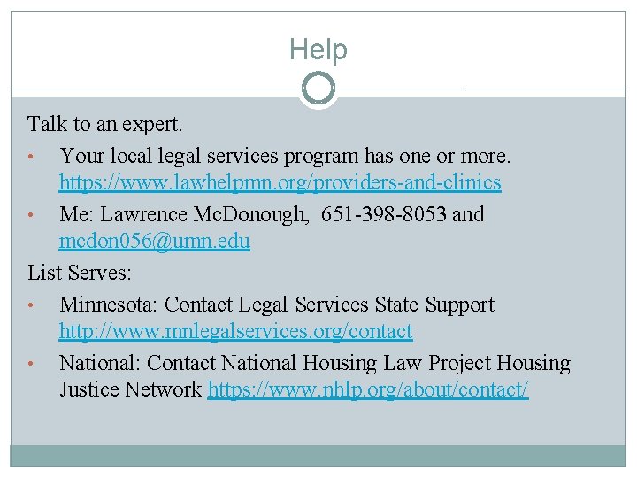 Help Talk to an expert. • Your local legal services program has one or