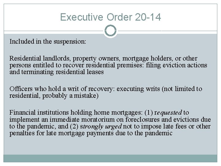 Executive Order 20 -14 Included in the suspension: Residential landlords, property owners, mortgage holders,