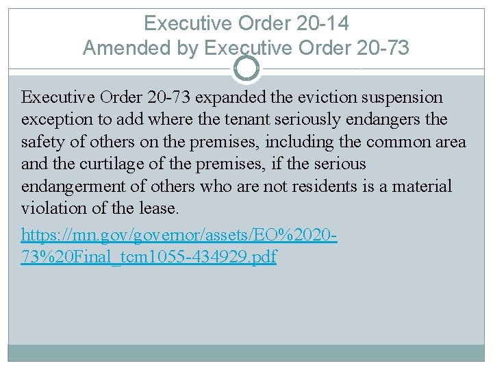 Executive Order 20 -14 Amended by Executive Order 20 -73 expanded the eviction suspension