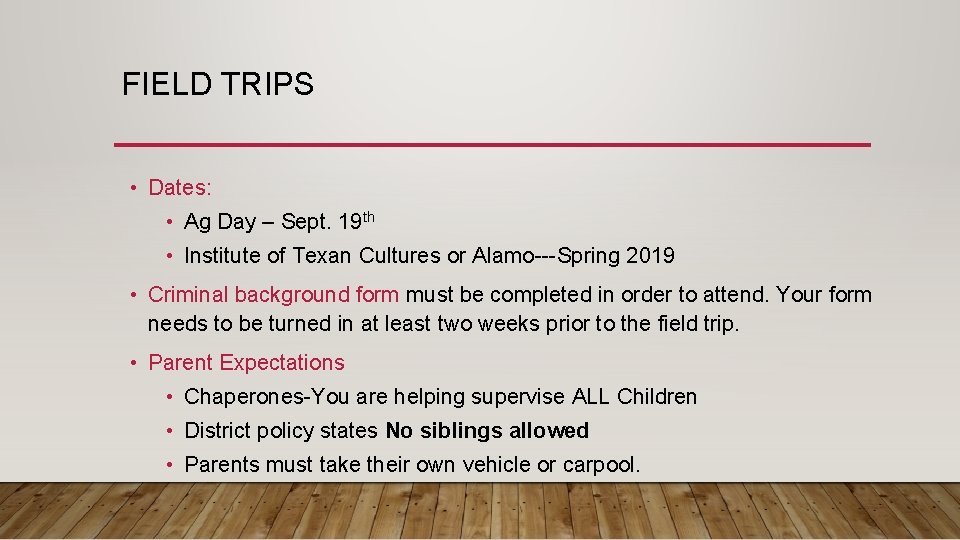 FIELD TRIPS • Dates: • Ag Day – Sept. 19 th • Institute of