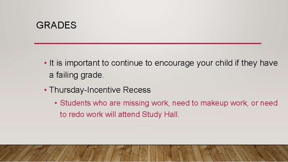 GRADES • It is important to continue to encourage your child if they have