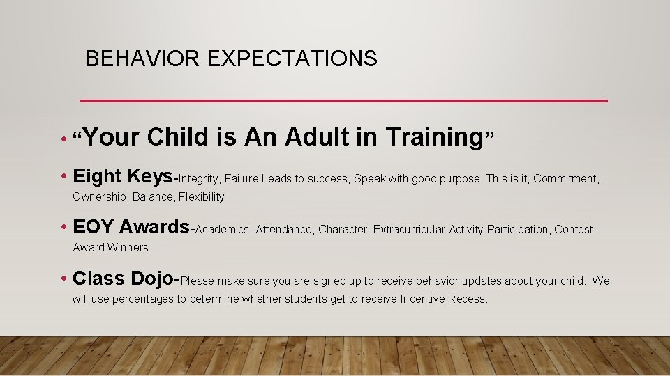 BEHAVIOR EXPECTATIONS • “Your Child is An Adult in Training” • Eight Keys-Integrity, Failure