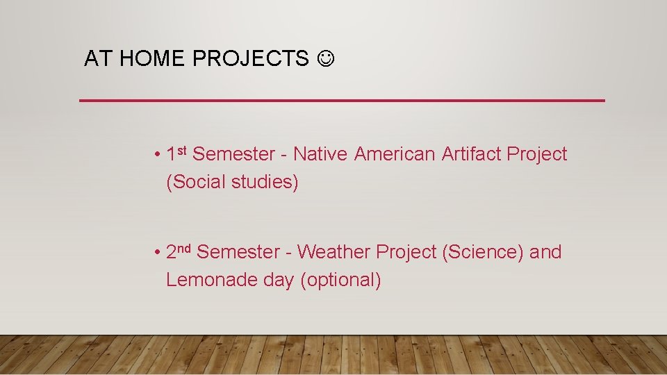 AT HOME PROJECTS • 1 st Semester - Native American Artifact Project (Social studies)