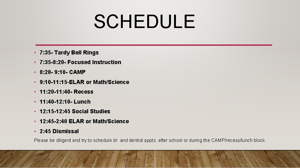 SCHEDULE • 7: 35 - Tardy Bell Rings • 7: 35 -8: 20 -