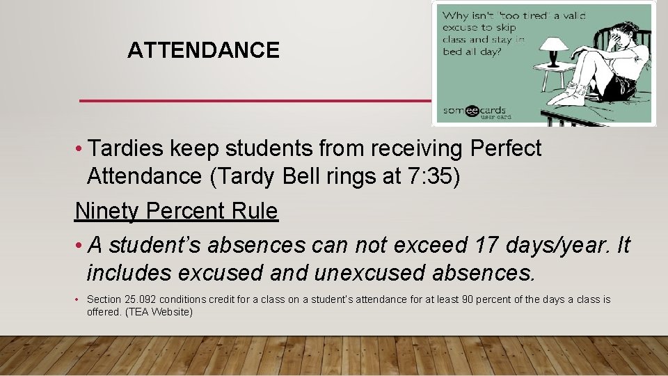 ATTENDANCE • Tardies keep students from receiving Perfect Attendance (Tardy Bell rings at 7: