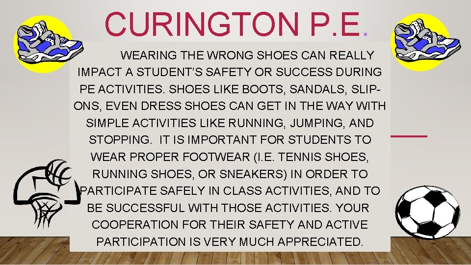 CURINGTON P. E. SHOE POLICY WEARING THE WRONG SHOES CAN REALLY IMPACT A STUDENT’S