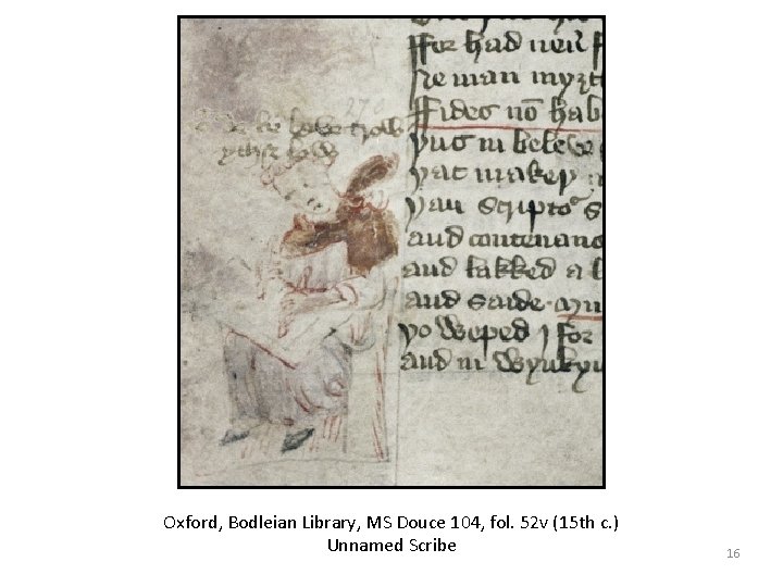 Oxford, Bodleian Library, MS Douce 104, fol. 52 v (15 th c. ) Unnamed