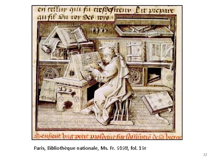 Paris, Bibliothèque nationale, Ms. Fr. 9198, fol. 19 r 22 