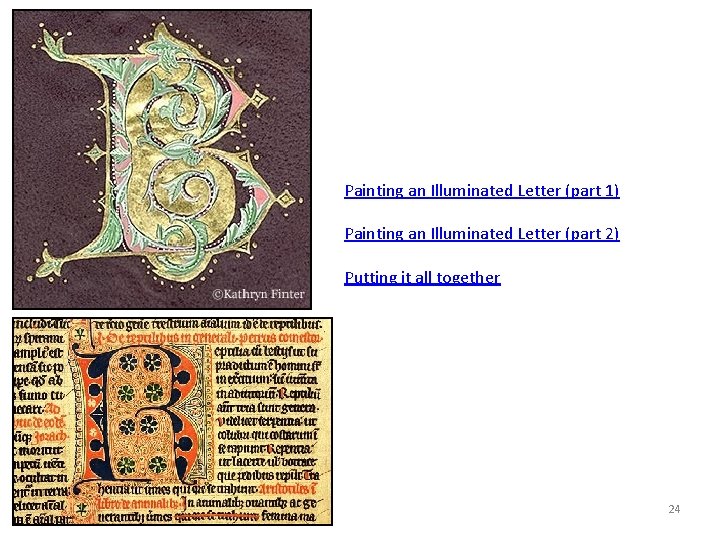 Painting an Illuminated Letter (part 1) Painting an Illuminated Letter (part 2) Putting it