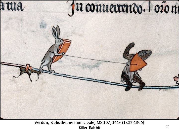 Verdun, Bibliothèque municipale, MS 107, 141 v (1302 -1305) Killer Rabbit 26 