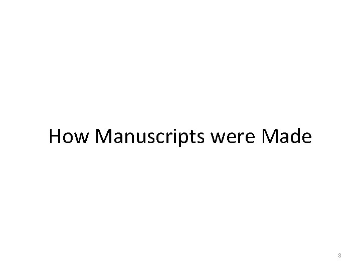 How Manuscripts were Made 8 