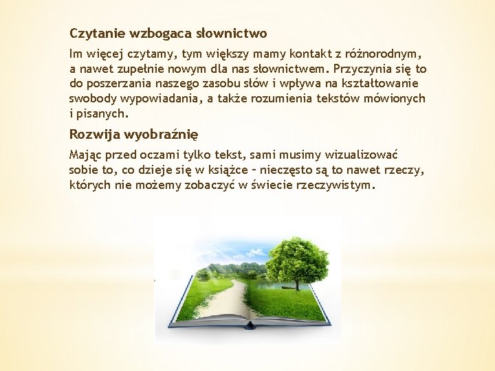 Czytanie wzbogaca słownictwo Im więcej czytamy, tym większy mamy kontakt z różnorodnym, a nawet