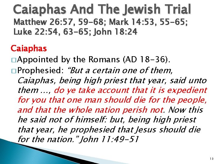 Caiaphas And The Jewish Trial Matthew 26: 57, 59 -68; Mark 14: 53, 55