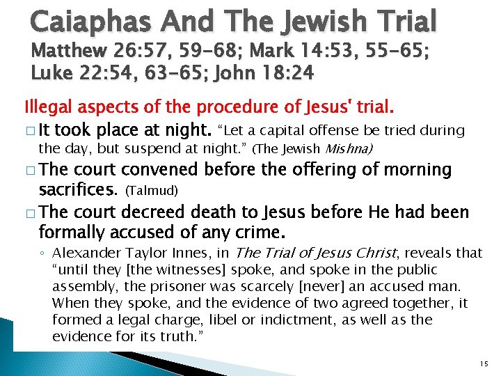 Caiaphas And The Jewish Trial Matthew 26: 57, 59 -68; Mark 14: 53, 55