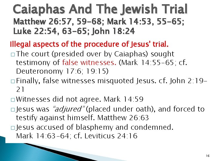 Caiaphas And The Jewish Trial Matthew 26: 57, 59 -68; Mark 14: 53, 55