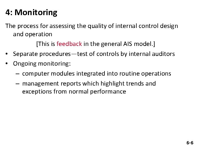 4: Monitoring The process for assessing the quality of internal control design and operation