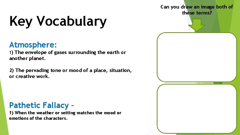 Key Vocabulary Atmosphere: 1) The envelope of gases surrounding the earth or another planet.