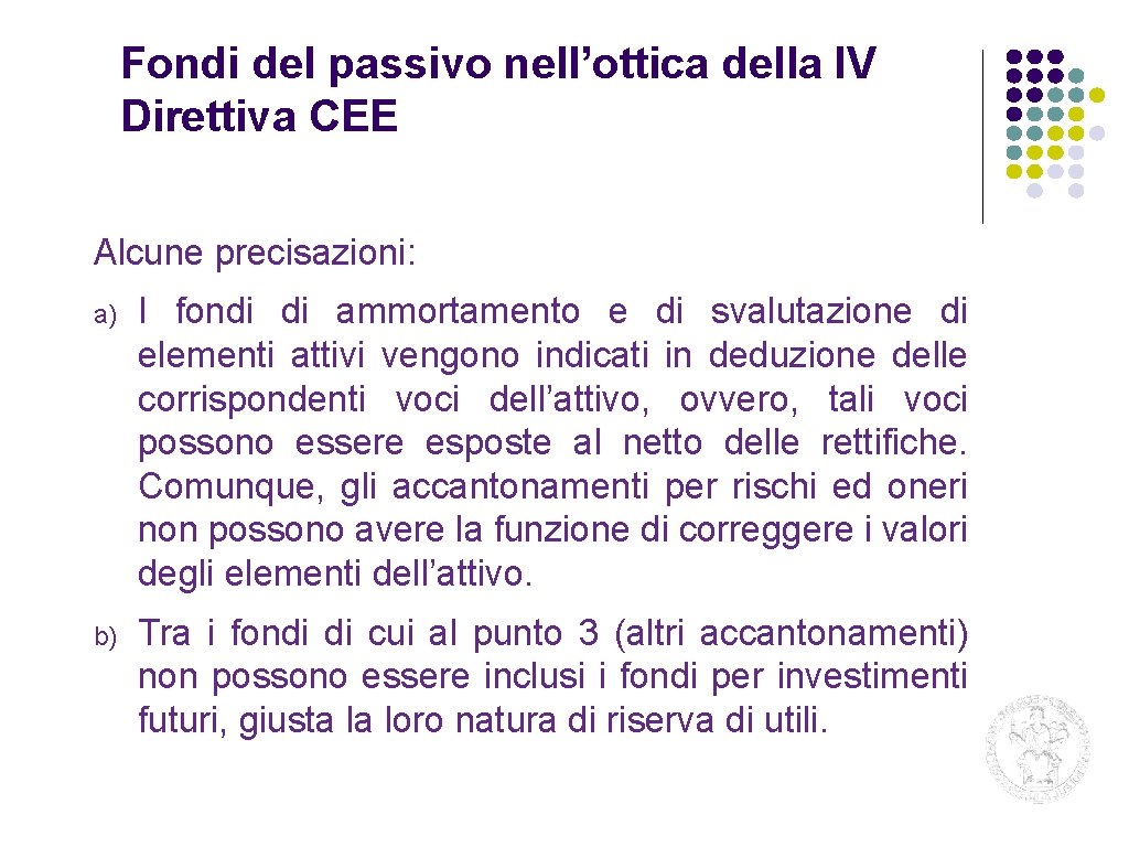 Fondi del passivo nell’ottica della IV Direttiva CEE Alcune precisazioni: a) I fondi di