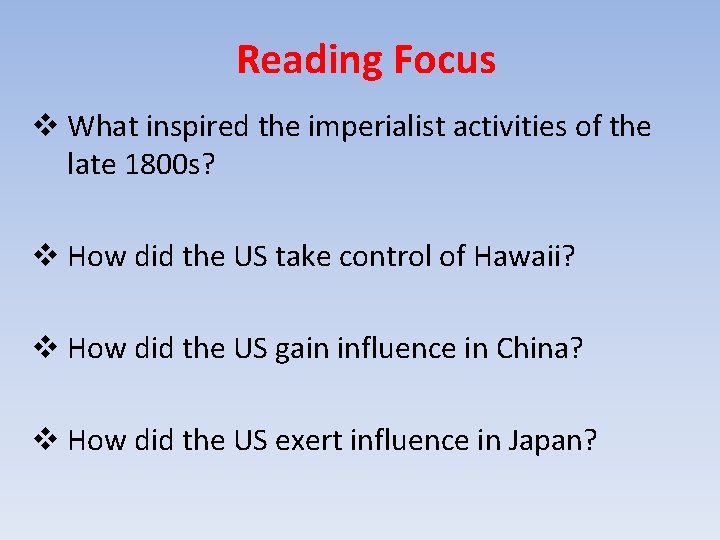 Reading Focus v What inspired the imperialist activities of the late 1800 s? v