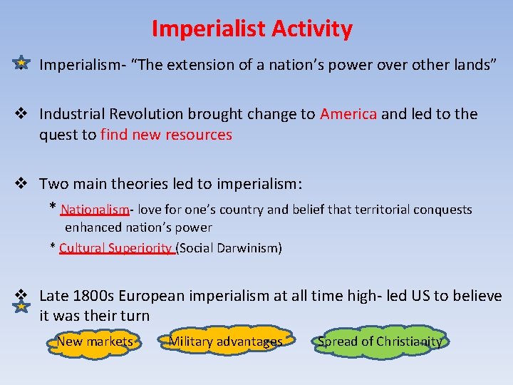 Imperialist Activity v Imperialism- “The extension of a nation’s power over other lands” v