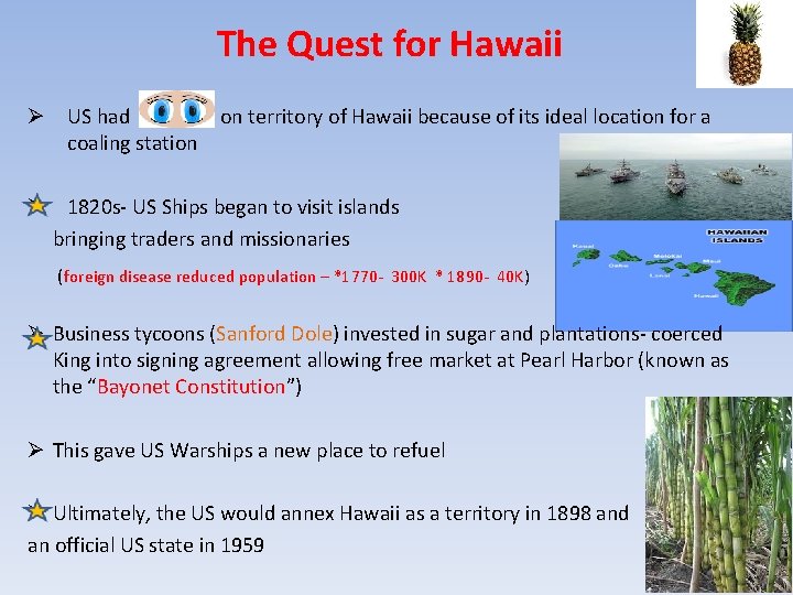 The Quest for Hawaii Ø US had on territory of Hawaii because of its