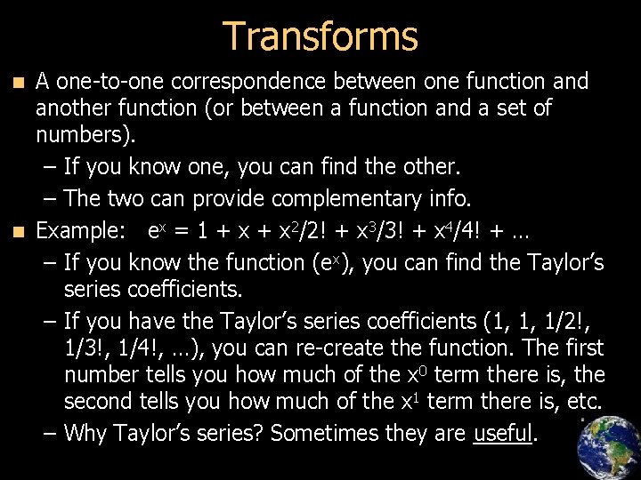 Transforms A one-to-one correspondence between one function and another function (or between a function