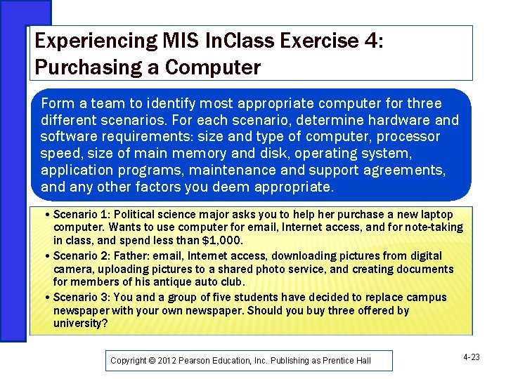 Experiencing MIS In. Class Exercise 4: Purchasing a Computer Form a team to identify