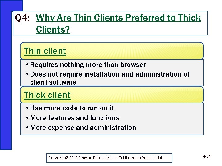 Q 4: Why Are Thin Clients Preferred to Thick Clients? Thin client • Requires
