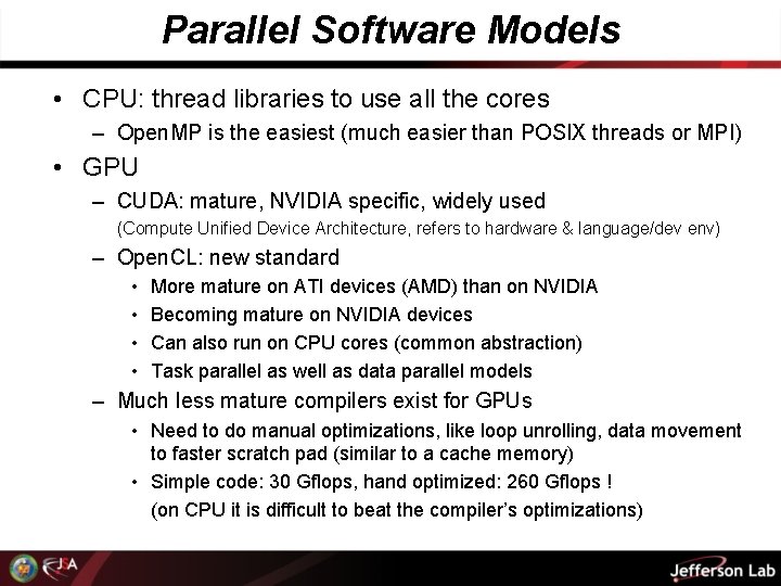 Parallel Software Models • CPU: thread libraries to use all the cores – Open.