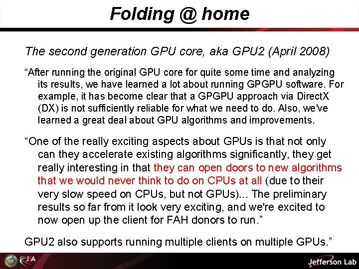 Folding @ home The second generation GPU core, aka GPU 2 (April 2008) “After