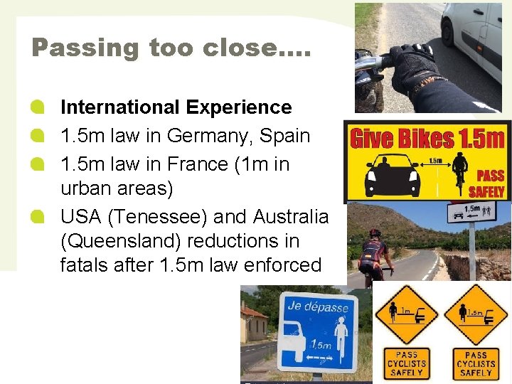 Passing too close…. International Experience 1. 5 m law in Germany, Spain 1. 5