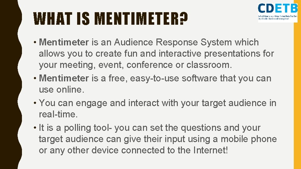 WHAT IS MENTIMETER? • Mentimeter is an Audience Response System which allows you to