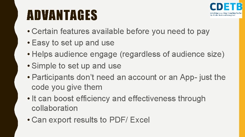 ADVANTAGES • Certain features available before you need to pay • Easy to set